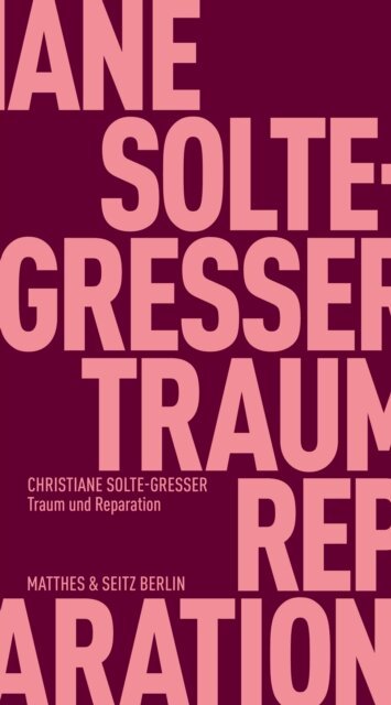 Christiane Solte-Gresser - Traum und Reparation, E-bok