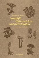 Benjamin Haag, Judith Schalansky - Samtfuß, Holzstielchen und Zottelmähne, Inbunden