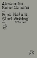 Fuck Nature, Start Writing