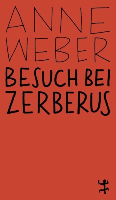 Anne Weber - Besuch bei Zerberus, E-bok
