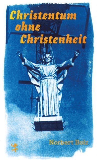 Norbert Bolz - Christentum ohne Christenheit, E-bok