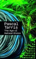 Pascal Tarris - The Age of Awkwardness, Häftad