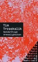 Tim Trzaskalik - Notdürftige Armseligkeiten, Häftad. Tillgänglighet: Lägg i varukorg