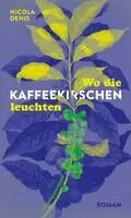 Nicola Denis - Wo die Kaffeekirschen leuchten, Inbunden. Tillgänglighet: Lägg i varukorg