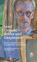 Józef Czapski, Ron Mieczkowski - Bilder und Gespenster, Inbunden