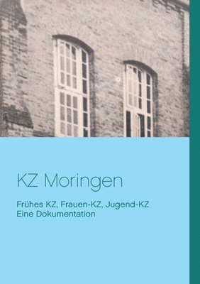 Arno Schelle - KZ Moringen, Häftad