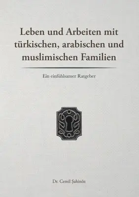 Cemil Sahinöz - Leben und Arbeiten mit türkischen, arabischen und muslimischen Familien, Häftad. Tillgänglighet: Lägg i varukorg