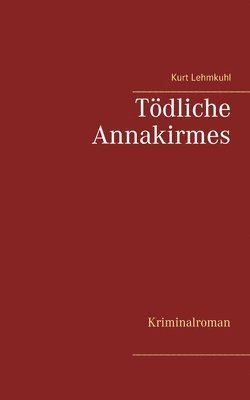 Kurt Lehmkuhl - Tödliche Annakirmes, Häftad