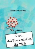 Melanie Greinert - Cori, das Virus reist um die Welt, Häftad