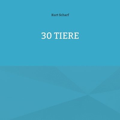 Kurt Scharf - 30 Tiere, Häftad. Tillgänglighet: Lägg i varukorg