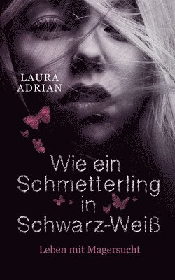 Laura Adrian - Wie ein Schmetterling in Schwarz-Weiß, Häftad