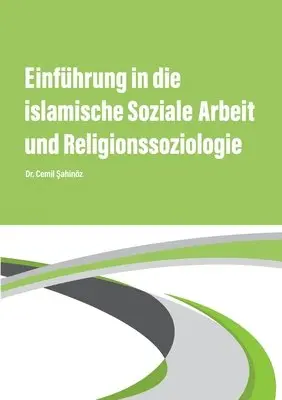Cemil Sahinöz - Einführung in die islamische Soziale Arbeit und Religionssoziologie, Häftad. Tillgänglighet: Lägg i varukorg