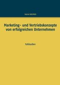 Marketing- und Vertriebskonzepte von erfolgreichen Unternehmen