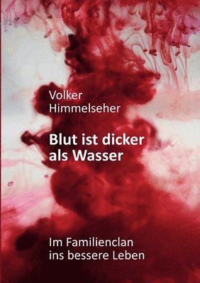 Volker Himmelseher - Blut ist dicker als Wasser, Häftad