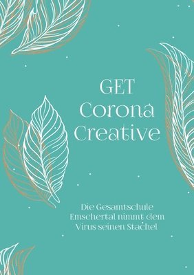 Claudia Schadt-Krämer - GET Corona Creative, Häftad