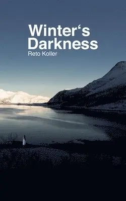 Reto Koller - Winter's Darkness, Häftad. Tillgänglighet: Lägg i varukorg