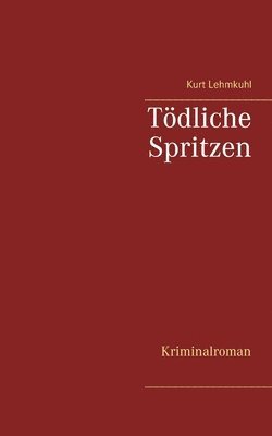 Kurt Lehmkuhl - Tödliche Spritzen, Häftad