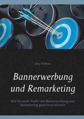 Jörg Willems - Bannerwerbung und Remarketing, Häftad. Tillgänglighet: Lägg i varukorg