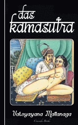Vatsyayana Mallanaga, Richard Schmidt (Übersetzer) - Kamasutra, Häftad