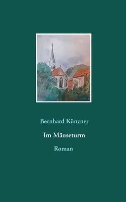 Bernhard Künzner - Im Mäuseturm, Häftad. Tillgänglighet: Lägg i varukorg