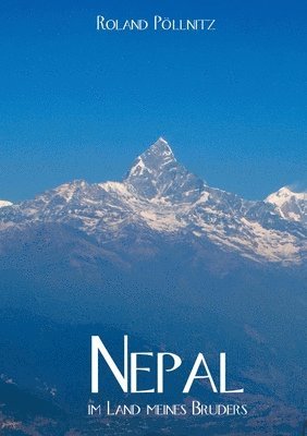 Roland Pöllnitz - Nepal - im Land meines Bruders, Häftad