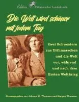 Johann Wilhelm Thomsen, Hargen Thomsen, Verein Für Dithmarscher Landeskunde, Wolfgang W. Schulz - Die Welt wird schöner mit jedem Tag, Inbunden. Tillgänglighet: Lägg i varukorg