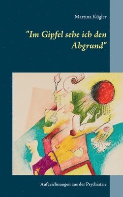 Martina Kügler - "Im Gipfel sehe ich den Abgrund", Häftad