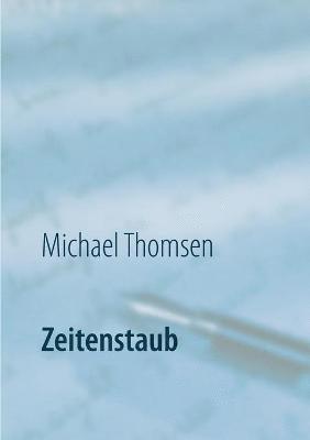 Michael Thomsen - Zeitenstaub, Häftad. Tillgänglighet: Lägg i varukorg