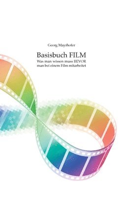 Georg Mayrhofer - Basisbuch FILM, Häftad