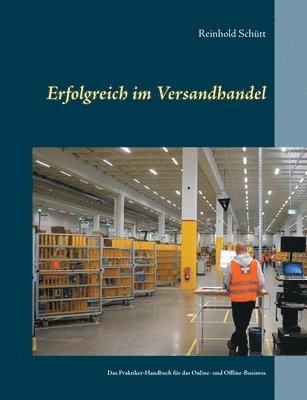 Reinhold Schütt - Erfolgreich im Versandhandel, Häftad