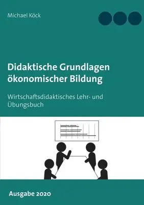 Michael Köck - Didaktische Grundlagen ökonomischer Bildung, Häftad. Tillgänglighet: Tillfälligt slut