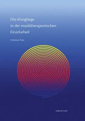 Christiane Trost - Die Klangliege in Der Musiktherapeutischen Einzelarbeit, Häftad. Tillgänglighet: Lägg i varukorg
