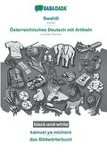 BABADADA black-and-white, Swahili - sterreichisches Deutsch mit Artikeln, kamusi ya kuona - das Bildwrterbuch