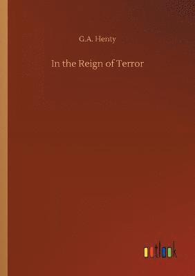 G a Henty - In the Reign of Terror, Häftad