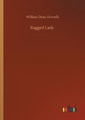William Dean Howells - Ragged Lady, Häftad