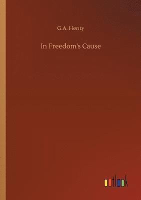 G a Henty - In Freedom's Cause, Häftad
