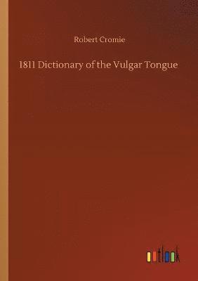 Robert Cromie - 1811 Dictionary of the Vulgar Tongue, Häftad