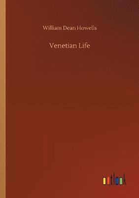 William Dean Howells - Venetian Life, Häftad