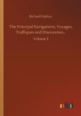 Richard Hakluyt - Principal Navigations, Voyages, Traffiques and Discoveries..., Häftad