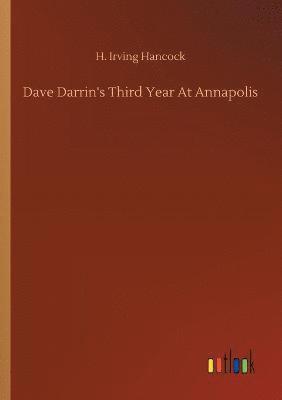 H Irving Hancock - Dave Darrin's Third Year At Annapolis, Häftad