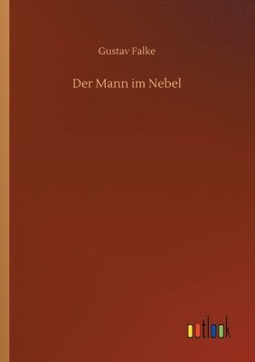 Gustav Falke - Mann im Nebel, Häftad