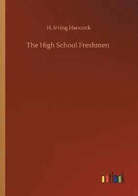 H Irving Hancock - High School Freshmen, Häftad