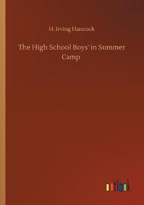 H Irving Hancock - High School Boys' in Summer Camp, Häftad