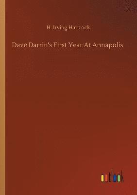 H Irving Hancock - Dave Darrin's First Year At Annapolis, Häftad