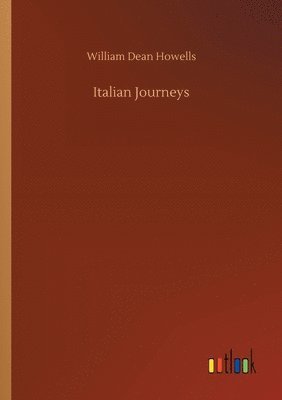 William Dean Howells - Italian Journeys, Häftad
