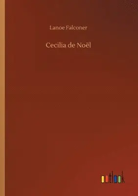 Lanoe Falconer - Cecilia de Noël, Häftad. Tillgänglighet: Lägg i varukorg