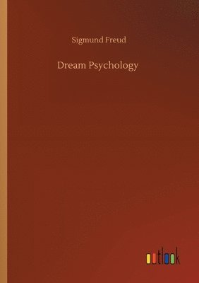 Sigmund Freud - Dream Psychology, Häftad