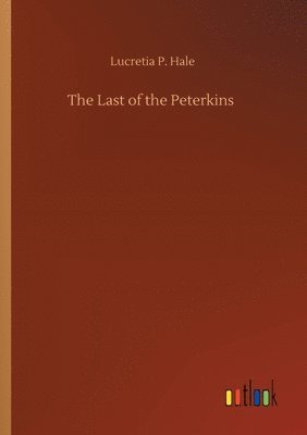 Lucretia P Hale - Last of the Peterkins, Häftad