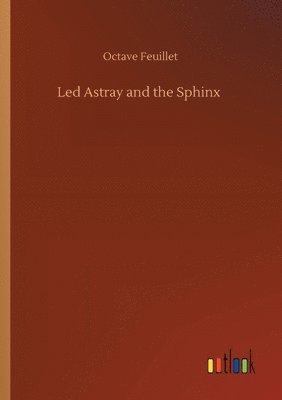 Octave Feuillet - Led Astray and the Sphinx, Häftad