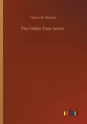 Henry M Brooks - Olden Time Series, Häftad. Tillgänglighet: Lägg i varukorg